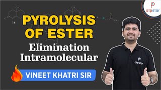 Pyrolysis of Ester  IIT JEE  Vineet Khatri  ATP STAR [upl. by Atinaej]