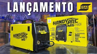 HANDYARC MIG 160i LANÇAMENTO DA ESAB MIGMAG E ELETRODO [upl. by Innoj]