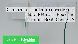 Raccorder le convertisseur fibre RJ45 à sa Box internet dans Resi9 Connect   Schneider Electric [upl. by Lonier295]