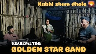 Golden star band II practice time II kabhi sham dhale II Trusha singer ki aavaj me 🎤 [upl. by Enialed883]