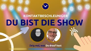 KONTAKTBESCHLEUNIGER DU BIST DIE SHOW  Cornelia Schmitz [upl. by Sigvard604]