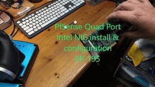 PfSense Part 2  Install amp config of the quad port NIC EP195 [upl. by Enilra140]