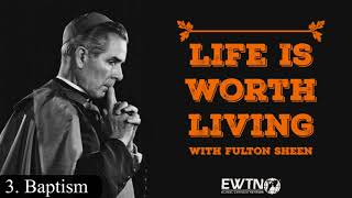 Baptism  Fulton Sheen  Life Is Worth Living 350 [upl. by Ikilisav264]