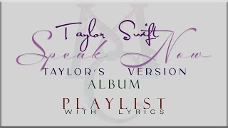 Taylor Swift SPEAK NOW Taylors Version ALBUM Playlist with Lyrics [upl. by Cyrilla]