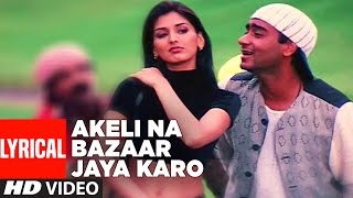 Akeli Na Bazaar Jaya Karo Lyrical Video  Major Saab  Udit Narayan  Ajay Devgn Sonali Bendre [upl. by Ramin]