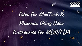 Odoo for MedTech amp Pharma Using Odoo Enterprise for MDRFDA Compliance [upl. by Aiclid]