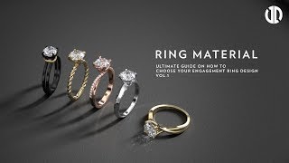 How to Choose your Engagement Ring Design Part 1  Ring Material [upl. by Ynelram]