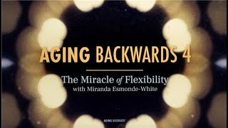 Aging Backwards 4  The Miracle of Flexibility [upl. by Nnaeoj]