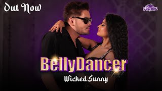 Wicked Sunny  Bellydancer  Official Music Video [upl. by Alaster580]