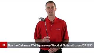 Callaway FTi Squareway Wood Review [upl. by Rehotsirhc816]