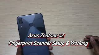 Asus ZenFone 5Z Fingerprint scanner Setup amp Working [upl. by Edholm]