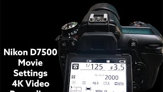 Nikon D7500  Movie Settings  Nikon DSLR Camera  4K File Format [upl. by Ayekehs]