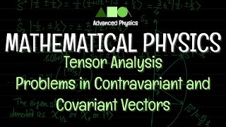 Mathematical Physics  Tensor Analysis  Problems in Contravariant and Covariant Vectors [upl. by Dennis245]