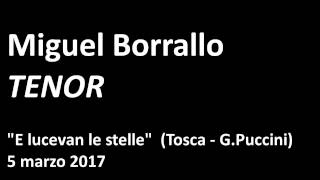 Miguel Borrallo Tenor  TOSCA de G Puccini  quotE lucevan le stellequot [upl. by Simson]