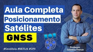 Aula Completa Fundamentos do GNSS para Posicionamento por Satélites [upl. by Macmullin]