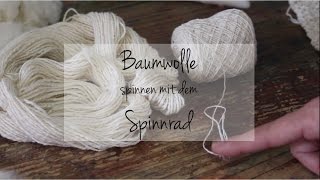 Baumwolle spinnen mit dem Spinnrad [upl. by Sprague]