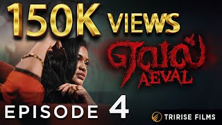 Aeval  ஏவல்  Ep 04 ENG Subtitle  MiniSeries  S Keshvan  Tririse Films [upl. by Calendre]