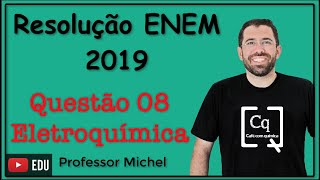 ENEM 2019  Questão 08  Eletroquímica [upl. by Avaria]