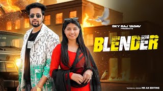 Blender  Masoom Sharma  12 Baje Chale Thi Blender  Dev Chouhan  Pooja Sxena  New Haryanvi Song [upl. by Ainnat]