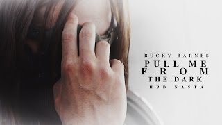 Bucky Barnes » Pull me from the dark [upl. by Loring]