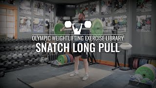 Snatch Long Pull  Olympic Weightlifting Exercise Library [upl. by Ledua]