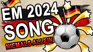 Fußball Song zur Europameisterschaft EM Euro 2024 Deutschland  Niemals allein [upl. by Errehs]