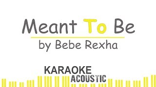 Bebe Rexha  Meant To Be Karaoke Piano [upl. by Wrand]