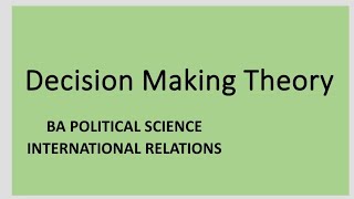 75 what is decision making theory BA POLITICAL SCIENCE [upl. by Aamsa]