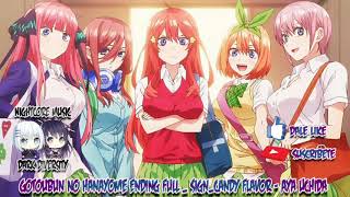 Nightcore Gotoubun no Hanayome Ending Full  SignCandy Flavor  Aya Uchida [upl. by Lizbeth]