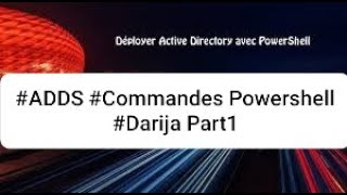 ADDS Les commandes PowerShell بالدارجة شرح Part1 [upl. by Gregorio505]