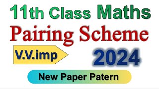 11th Class Math Pairing Scheme 2024  1st year Math Paper Pattern 2024  1st year Guess Paper 2024 [upl. by Neitsirk]