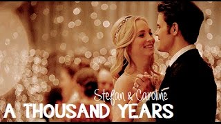 Stefan amp Caroline  a thousand years ♥ [upl. by Naic]