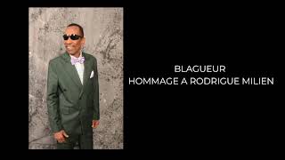 BLAGUEUR  HOMMAGE A RODRIGUE MILIEN  November 2021 [upl. by Eniala]