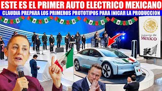 DE MEXICO PARA EL MUNDO LA PRESIDENTA PREPARA PROTOTIPOS DEL AUTO ELECTRICO QUE PRODUCIRA MEXICO [upl. by Bevon366]