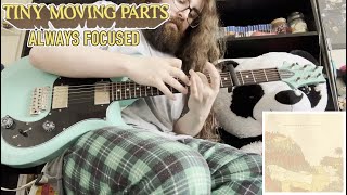 Tiny Moving Parts  Always Focused Guitar Cover [upl. by Gwendolin]