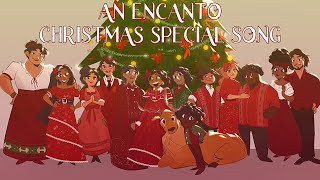 AN ENCANTO CHRISTMAS SPECIAL SONG  Animatic  The Family Madrigal 【By MilkyyMelodies】 [upl. by Verneuil]