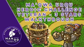 Kingdom Rush Frontiers  Ma’Wes Urqu  Heroic Challenge Veteran Walkthrough [upl. by Onirefes]