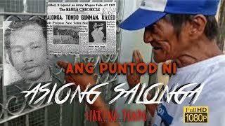 ANG PUNTOD NI ASIONG SALONGA  Hari ng Tondo  Manila Kingpin asiongsalonga [upl. by Terrell]