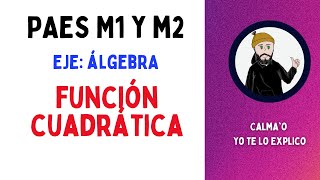 FUNCIÓN CUADRÁTICA  PAES M1 y M2 de MATEMÁTICA  Eje Álgebra  PARTE 66 [upl. by Donnie31]