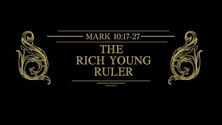 11102024  Tom Dickerson The Rich Young Ruler  Mark 101727 [upl. by Phelan]