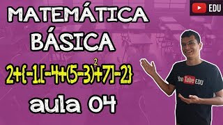 MATEMÃTICA BÃSICAAULA 04 EXPRESSÃ•ES NUMÃ‰RICAS COM PARÃŠNTESES  COLCHETES E CHAVES [upl. by Crary990]