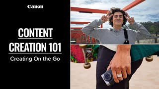 Content Creation On the Go with Canon [upl. by Yhtur]