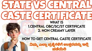 state vs central caste certificate in karnataka  central OBC SC ST certificate  how to apply [upl. by Lrigybab]