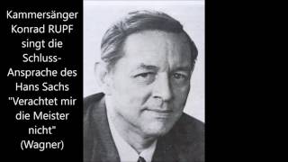 Konrad Rupf singt Hans Sachs quotVerachtet mir die Meister nichtquot [upl. by Yerffoeg]