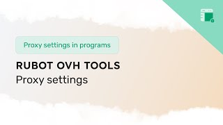 How to set up a proxy in Rubot OVH Tools [upl. by Barthel]