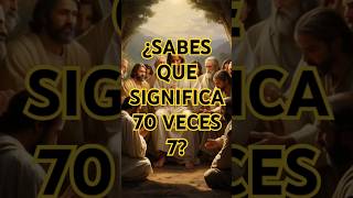 ¿SABES QUE SIGNIFICA 70 VECES 7 fe diosteama amor mensajecristianos sortsviral reflexion [upl. by Gothart]