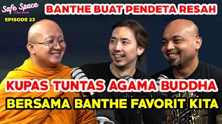 KUPAS TUNTAS BUDDHA BERSAMA BANTHE DHIRRA YG SUKA KOTBAH DI GEREJA Safe Space Brian Siawarta Ep 23 [upl. by Nuahsar]