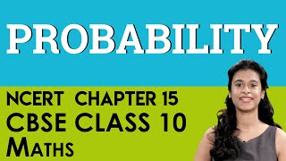 Probability Mathematics Chapter 15 CBSE NCERT Class 10 X [upl. by Aiuqal990]