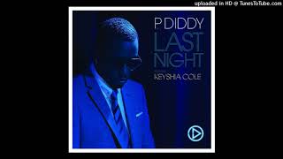 P Diddy  Last Night Explicit Remix feat Lil Kim Keyshia Cole amp Busta Rhymes [upl. by Dnomso]