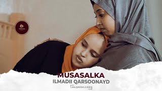 MUSASALKA ILMADII QARSOONAYD � XALQADDA 2 AAD [upl. by Otanutrof]